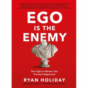 Ego Is the Enemy